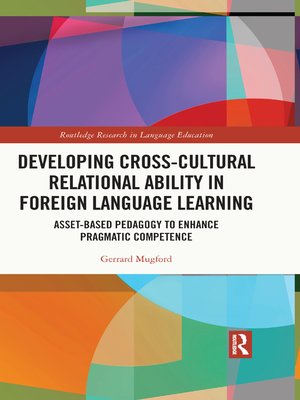 cover image of Developing Cross-Cultural Relational Ability in Foreign Language Learning